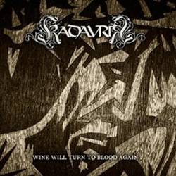 Kadavrik : Wine Will Turn to Blood Again